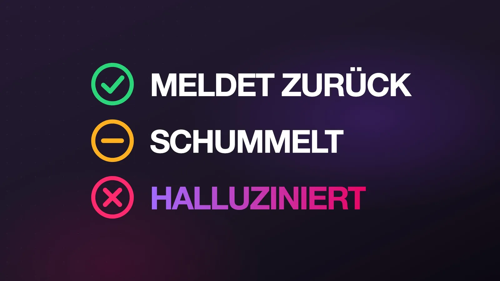 Grafik im agentic.schule-Look mit drei Zeilen: grünes Häkchen „MELDET ZURÜCK“, orangefarbenes Minus „SCHUMMELT“, magentafarbenes Kreuz „HALLUZINIERT“.